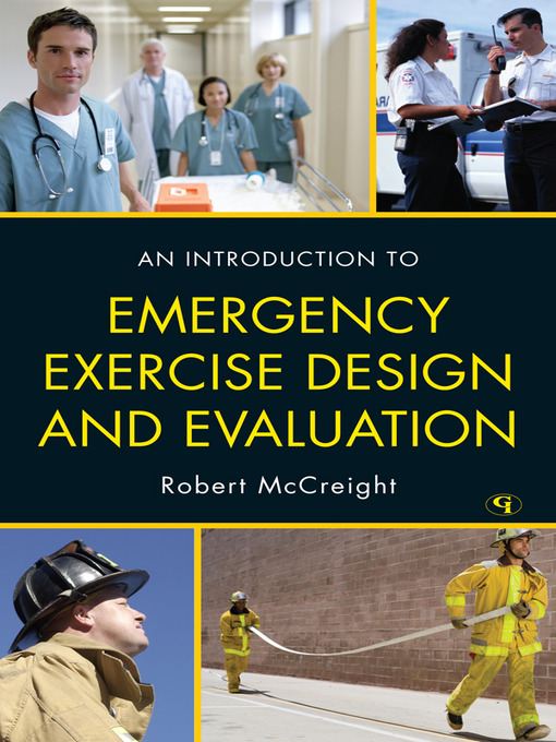 Title details for An Introduction to Emergency Exercise Design and Evaluation by Robert McCreight - Available